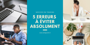 Lire la suite à propos de l’article Guide du Novice en Trading : les 5 erreurs à éviter absolument !